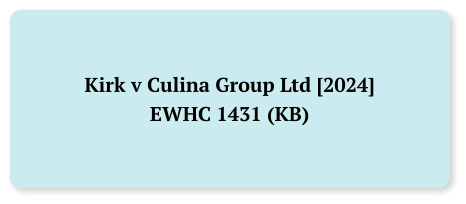 Kirk v Culina Group Ltd [2024] EWHC 1431 (KB)
